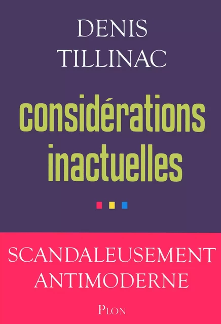 Considérations inactuelles - Denis Tillinac - Place des éditeurs