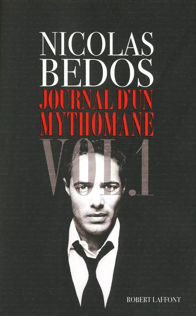 Journal d'un mythomane - Nicolas Bedos - Groupe Robert Laffont