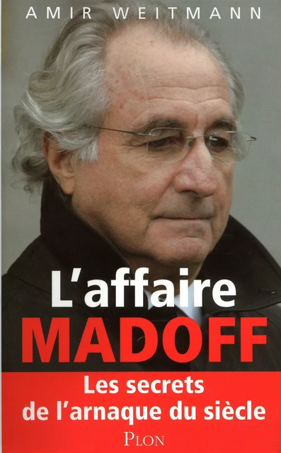 L'affaire Madoff - Amir Weitmann - Place des éditeurs