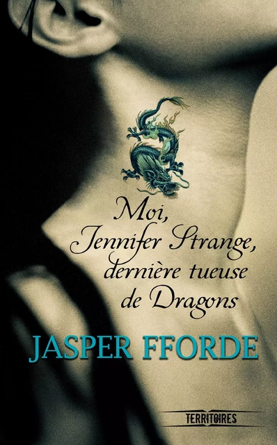 Moi, Jennifer Strange, dernière tueuse de dragons - Jasper Fforde - Univers Poche