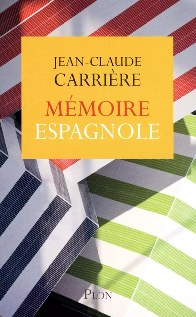 Mémoire espagnole - Jean-Claude Carrière - Place des éditeurs