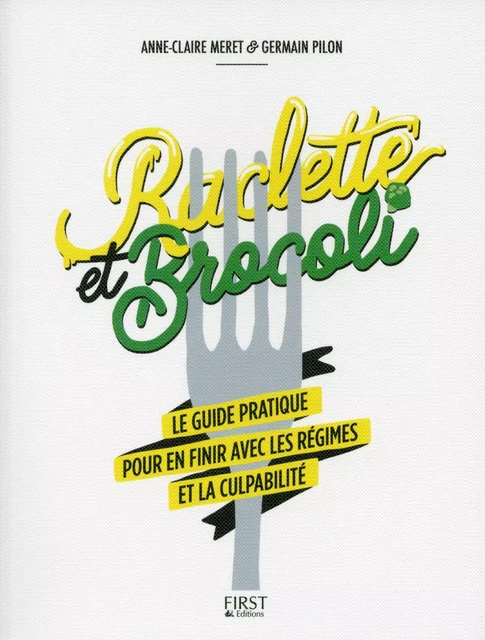 Raclette et brocoli - Anne-Claire Meret, Germain Pilon - edi8