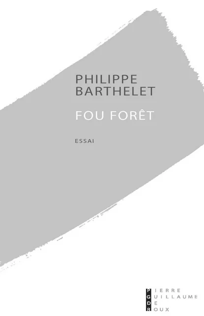 Fou forêt - Philippe Barthelet - Univers Poche