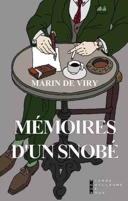 Mémoires d'un snobé - Marin de Viry - Univers Poche