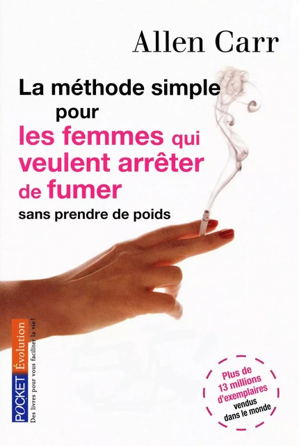 La méthode simple pour les femmes qui veulent arrêter de fumer - Allen CARR - Univers Poche