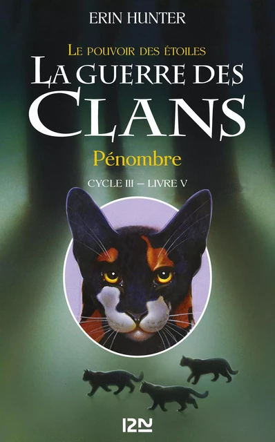 La guerre des clans cycle III - Le pouvoir des étoiles tome 5 - Erin Hunter - Univers Poche