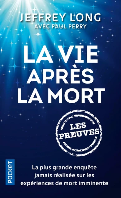 La vie après la mort : les preuves - Jeffrey M. D. Long, Paul Perry - Univers Poche