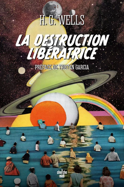 La Destruction libératrice - Herbert George Wells - Cherche Midi