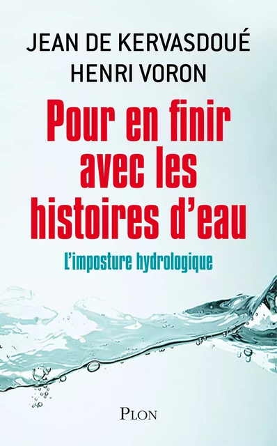 Pour en finir avec les histoires d'eau - Jean de Kervasdoué, Henri Voron - Place des éditeurs