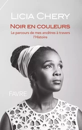 Noir en couleurs - Le parcours de mes ancêtres à travers l'Histoire