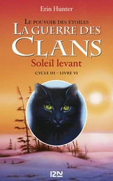 La guerre des clans cycle III : Soleil levant tome 6