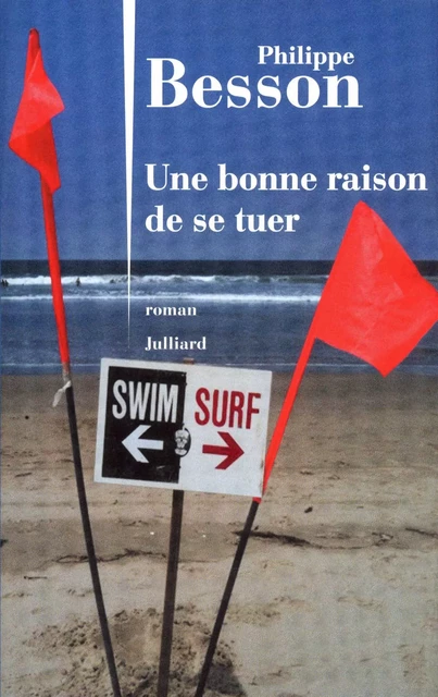 Une bonne raison de se tuer - Philippe Besson - Groupe Robert Laffont