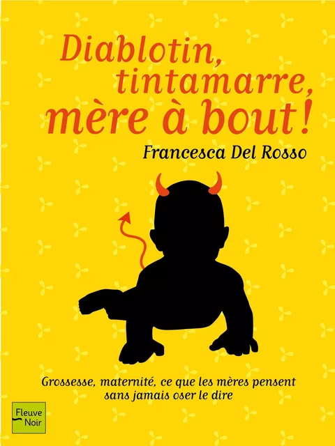 Diablotin, tintamarre, mère à bout ! - Francesca Del Rosso - Univers Poche