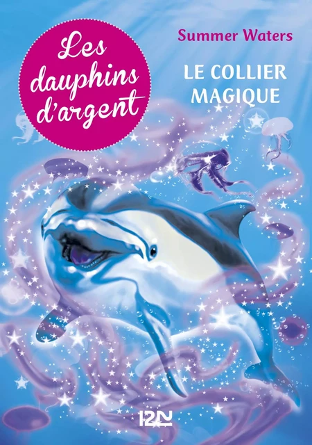 Les dauphins d'argent - tome 1 - Julie Sykes - Univers Poche