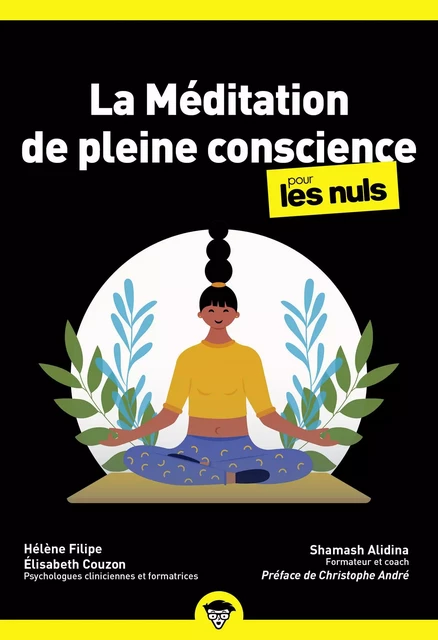 La méditation de pleine conscience pour les Nuls : Livre de développement personnel, Découvrir les principes de la méditation, Retrouver la confiance en soi à travers la relaxation et le zen - Shamash Alidina - edi8