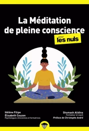 La méditation de pleine conscience pour les Nuls : Livre de développement personnel, Découvrir les principes de la méditation, Retrouver la confiance en soi à travers la relaxation et le zen