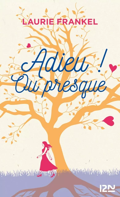 Adieu ! Ou presque... - Laurie Frankel - Univers Poche