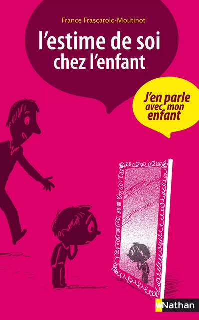 L'estime de soi chez l'enfant - France Frascarolo-Moutinot - Nathan