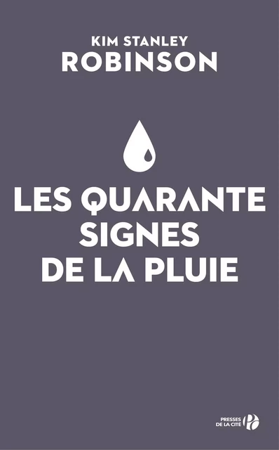 Les Quarante Signes de la pluie - Kim Stanley Robinson - Place des éditeurs