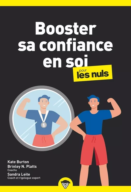 Booster sa confiance en soi pour les Nuls : Livre de développement personnel, Retrouver la confiance et apprendre à s'aimer et à s'accepter pour retrouver le bien-être et la sérénité -  Collectif - edi8