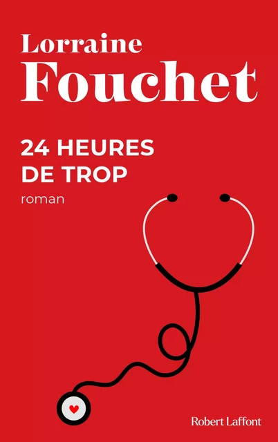 24 heures de trop - Lorraine Fouchet - Groupe Robert Laffont