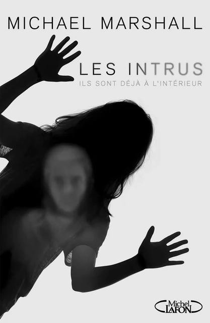 Les Intrus - Michael Marshall - Michel Lafon