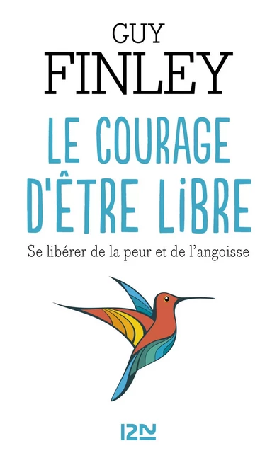 Le courage d'être libre - Guy Finley - Univers Poche