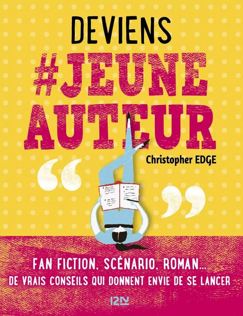 Deviens # jeune auteur - Christopher Edge - Univers Poche