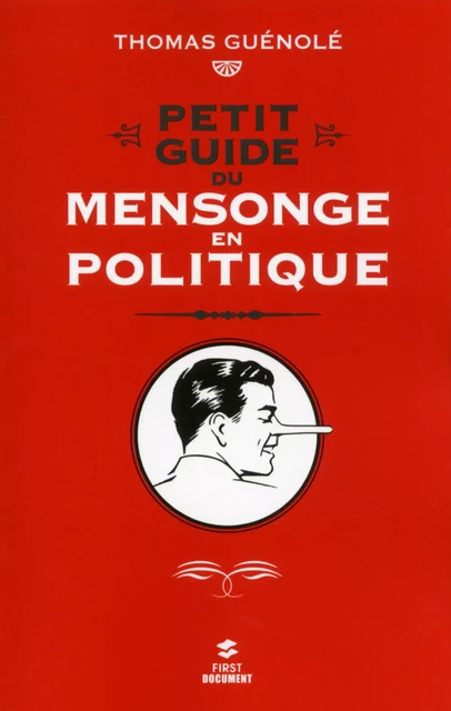 Petit guide du mensonge en politique - Thomas Guénolé - edi8