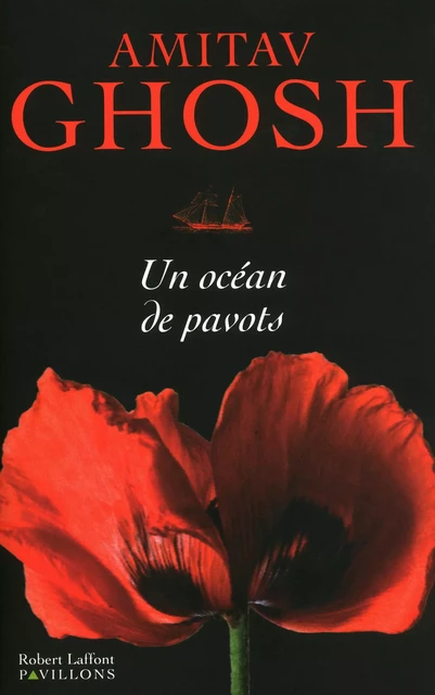 Un océan de pavots - Amitav Ghosh - Groupe Robert Laffont