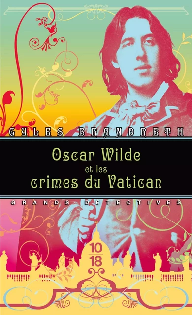 Oscar Wilde et les crimes du Vatican - Gyles Brandreth - Univers Poche