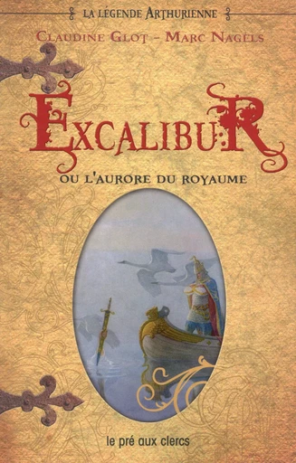 Excalibur ou l'aurore du royaume - Claudine Glot, Marc Nagels - edi8