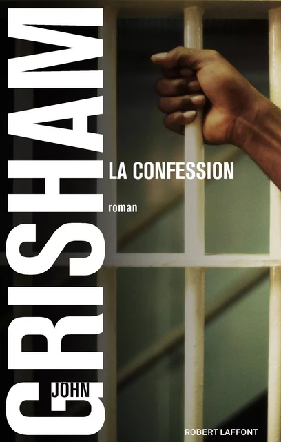 La Confession - John Grisham - Groupe Robert Laffont