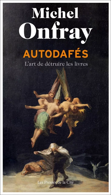 Autodafés - Michel Onfray - Place des éditeurs