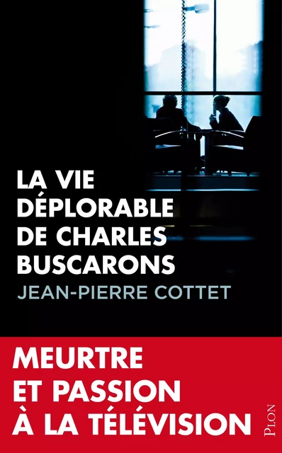 La vie déplorable de Charles Buscarons - Jean-Pierre Cottet - Place des éditeurs