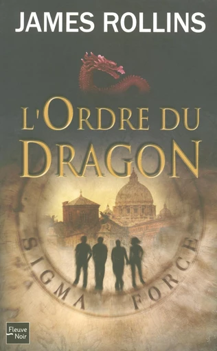 L'Ordre du Dragon - Une aventure de la Sigma Force - James ROLLINS - Univers Poche