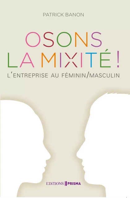 Osons la mixité - Patrick Banon - Editions Prisma