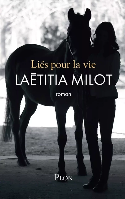 Liés pour la vie - Laëtitia Milot - Place des éditeurs