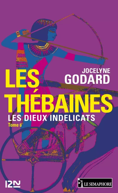 Les Thébaines - tome 6 - Jocelyne Godard - Univers Poche