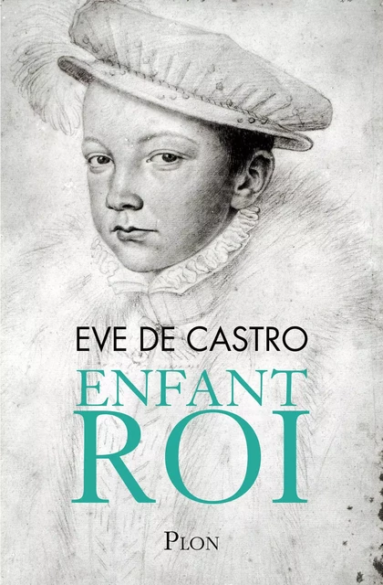 Enfant roi - Eve de Castro - Place des éditeurs