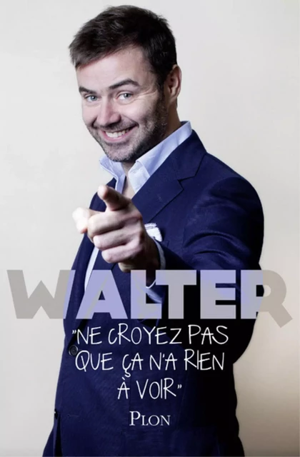 "Ne croyez pas que ça n'a rien à voir" -  Walter - Place des éditeurs