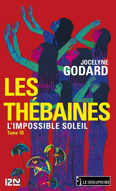 Les Thébaines - tome 10 - Jocelyne Godard - Univers Poche