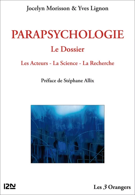 Parapsychologie : le Dossier - Jocelyn Morisson, Yves Lignon - Univers Poche