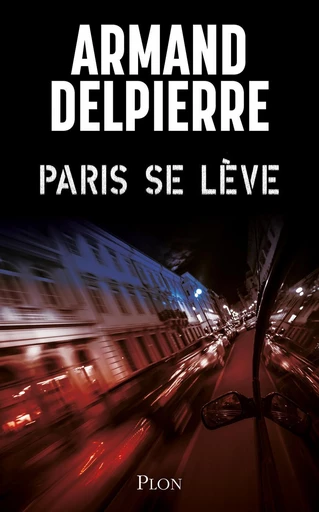 Paris se lève - Armand Delpierre - Place des éditeurs