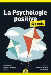 La psychologie positive pour les Nuls : Livre de développement personnel, Découvrir les bases de la pensée positive, Retrouver confiance en soi grâce à la pensée positive