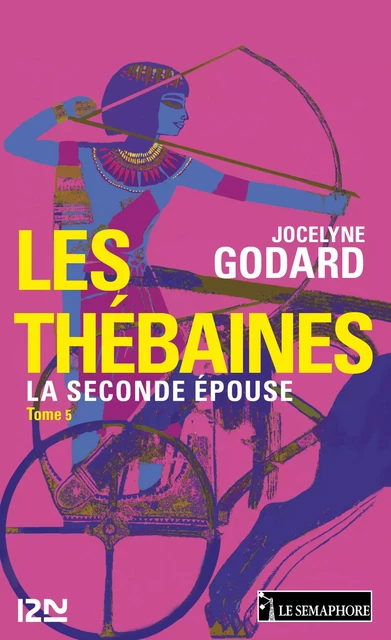 Les Thébaines - tome 5 - Jocelyne Godard - Univers Poche