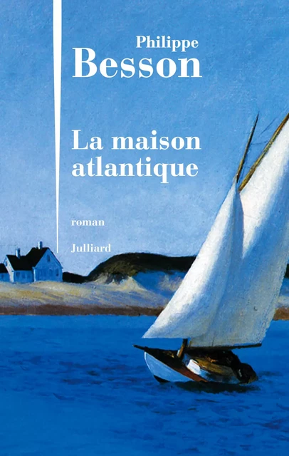 La Maison atlantique - Philippe Besson - Groupe Robert Laffont