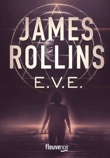 E.V.E. : Un Thriller par le maître du Roman d'aventures - Une Aventure de la Sigma Force - James ROLLINS - Univers Poche