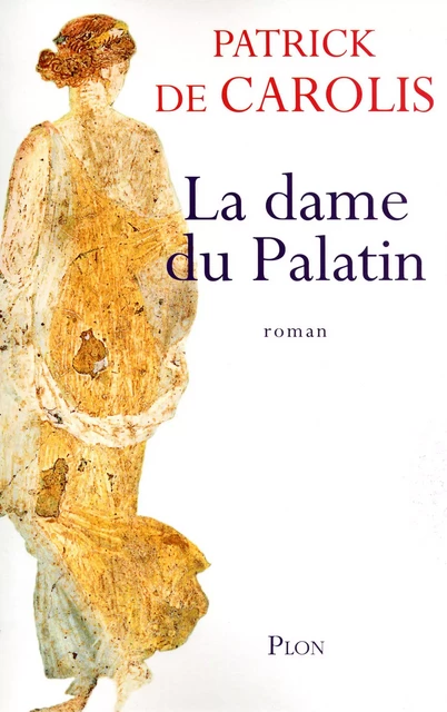 La dame du Palatin - Patrick de Carolis - Place des éditeurs