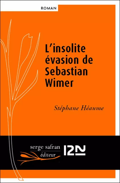 L'insolite évasion de Sebastian Wimer - Stéphane Héaume - Univers Poche